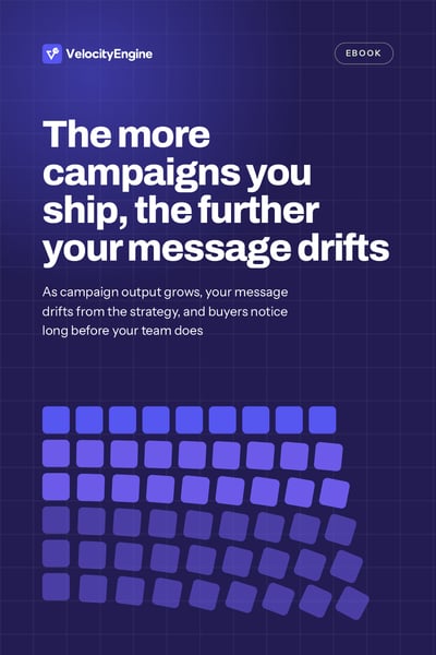 Cover of the VelocityEngine eBook: The more campaigns you ship, the further your message drifts