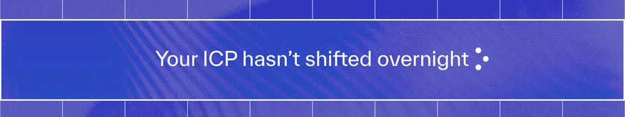 Your ICP has not shifted