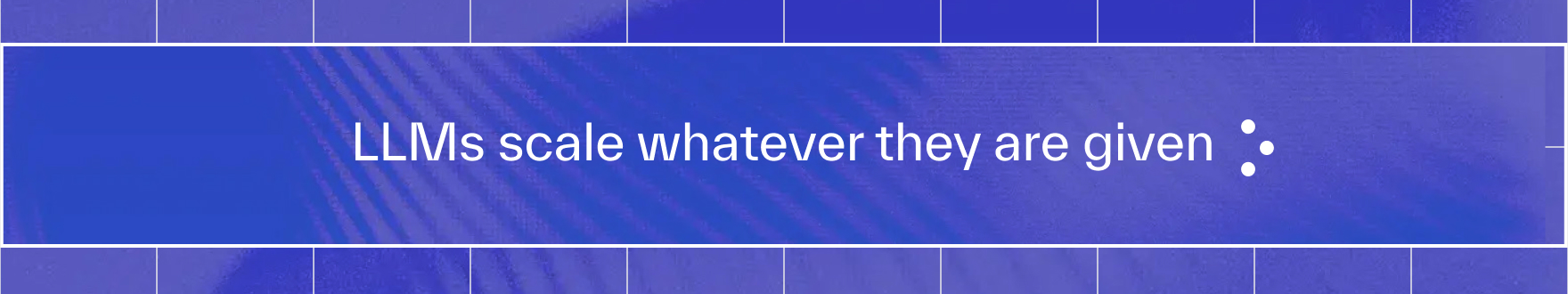 llms-scale-what-they-are-given