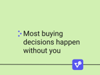 Your Buyers Decide in the Rooms You're Not In