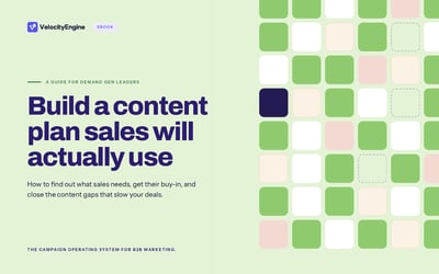 Cover of the VelocityEngine eBook: Build a content plan sales will actually use, a guide for demand gen leaders